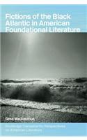 Fictions of the Black Atlantic in American Foundational Literature