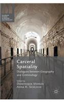 Carceral Spatiality: Dialogues Between Geography and Criminology