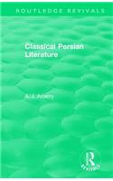 Routledge Revivals: Classical Persian Literature (1958)