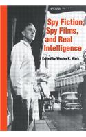 Spy Fiction, Spy Films and Real Intelligence