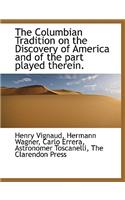 The Columbian Tradition on the Discovery of America and of the Part Played Therein.