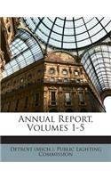 Annual Report, Volumes 1-5