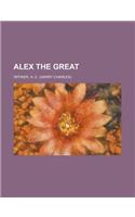 Alex the Great