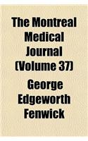 The Montreal Medical Journal (Volume 37)