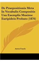De Praepositionis Meta In Vocabulis Compositis Usu Exemplis Maxime Euripideis Probato (1876): (Latin)
