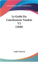 Le Guide Du Catechumene Vaudois V2 (1840)