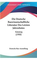 Deutsche Bauwissenschaftliche Litteratur Des Letzten Jahrzehntes