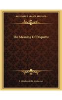 The Meaning of Etiquette