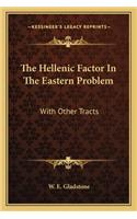 The Hellenic Factor In The Eastern Problem: With Other Tracts(English)