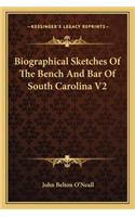 Biographical Sketches of the Bench and Bar of South Carolina V2