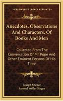 Anecdotes, Observations and Characters, of Books and Men