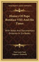 History Of Pope Boniface VIII And His Times