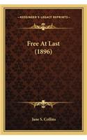 Free At Last (1896)