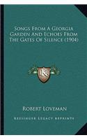 Songs from a Georgia Garden and Echoes from the Gates of Silence (1904)