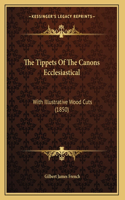The Tippets Of The Canons Ecclesiastical