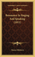 Resonance In Singing And Speaking (1911)