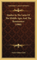 Studies In The Latin Of The Middle Ages And The Renaissance (1900)