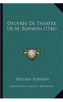 Oeuvres De Theatre De M. Boindin (1746)