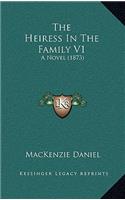 The Heiress In The Family V1: A Novel (1873)
