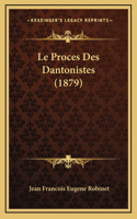 Le Proces Des Dantonistes (1879)