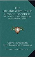 The Life And Writings Of George Gascoigne