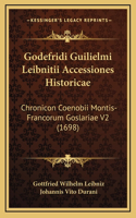 Godefridi Guilielmi Leibnitii Accessiones Historicae