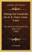 Beitrage Zur Geschichte Des K. K. Osterr. Genie-Corps