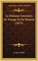 Le Dahome Souvenirs De Voyage Et De Mission (1873)