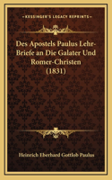 Des Apostels Paulus Lehr-Briefe an Die Galater Und Romer-Christen (1831)