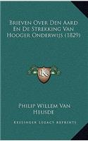Brieven Over Den Aard En De Strekking Van Hooger Onderwijs (1829)