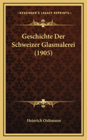 Geschichte Der Schweizer Glasmalerei (1905)