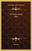 Dei Corpi Armati (1897)