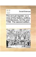 The Annual Register, or a View of the History, Politics, and Literature, for the Year 1788. the Second Edition.: (English)
