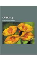 Opera Volume 2: (English)