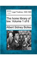 Home Library of Law. Volume 1 of 6