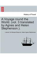 Voyage Round the World. (Vol. 3 Translated by Agnes and Helen Stephenson.). Vol 3