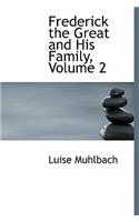 Frederick the Great and His Family, Volume 2
