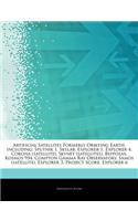 Articles on Artificial Satellites Formerly Orbiting Earth, Including: Sputnik 1, Skylab, Explorer 1, Explorer 4, Corona (Satellite), Skynet (Satellites), Bepposax, Kosmos 954, Compton Gamma Ray Observatory, Samos (Sate