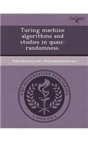 Turing Machine Algorithms and Studies in Quasi-Randomness: (French)
