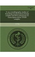 X-Ray Crystallographic Studies of Branching Enzyme/Polysaccharide Complex and RNA Polymerase III Transcription Factor Tfiiib Complex