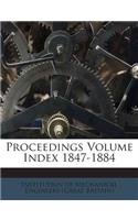 Proceedings Volume Index 1847-1884