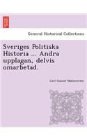 Sveriges Politiska Historia ... Andra Upplagan, Delvis Omarbetad.