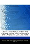 A Look Into Different Spas and Spa Treatments Such as Peat Pulp Bath, Aromatherapy and More