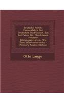 Deutsche Poetik: Formenlehre Der Deutschen Dichtkunst. Ein Leitfaden Fur Oberklassen Hoherer Bildungsanstalten, Wie Zum Selbstunterrich(German)