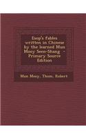 ESOP's Fables Written in Chinese by the Learned Mun Mooy Seen-Shang