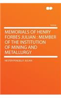 Memorials of Henry Forbes Julian: Member of the Institution of Mining and Metallurgy