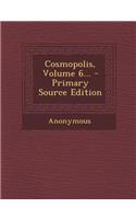 Cosmopolis, Volume 6...