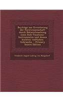Beyträge Zur Erweiterung Der Forstwissenschaft Durch Bekanntmachung Eines Holz-Taxations-Instrumentes Und Dessen Leichten Vielfachen Gebrauchs.