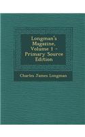 Longman's Magazine, Volume 1 - Primary Source Edition