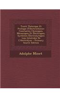 Traite Theorique Et Pratique D'Electrochimie: Constantes Chimiques, Mecaniques Et Electriques, Systemes Electrolytiques Lois Generales de L'Electrolyse - Primary Source Edition